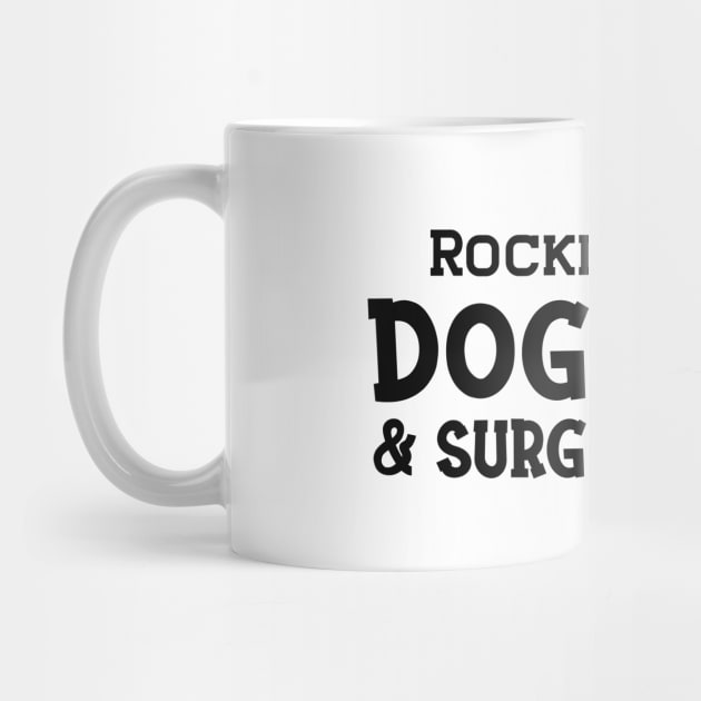 Dog Mom and surgeon - Rocking the dog mom and surgeon life by KC Happy Shop